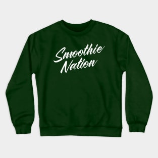 Smoothie Nation Crewneck Sweatshirt